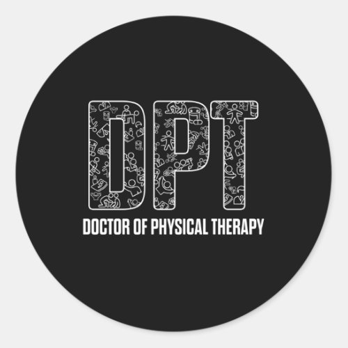 Dpt Doctor Of Physical Therapy Dpts Physiotherapy Classic Round Sticker