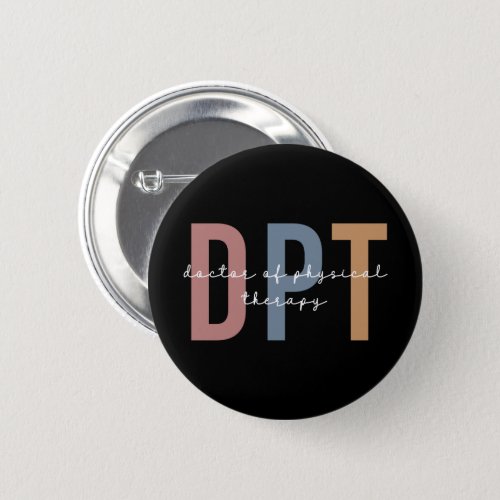 DPT Doctor of Physical Therapy Physical Therapist Button