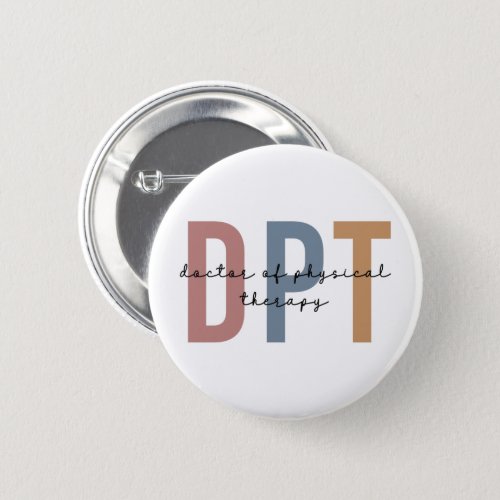 DPT Doctor of Physical Therapy Physical Therapist Button