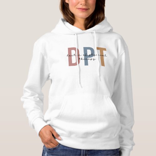 DPT Doctor of Physical Therapy Physical Therapist Hoodie