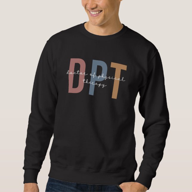 DPT Doctor of Physical Therapy Physical Therapist Sweatshirt (Front)