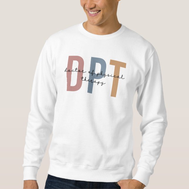 DPT Doctor of Physical Therapy Physical Therapist Sweatshirt (Front)