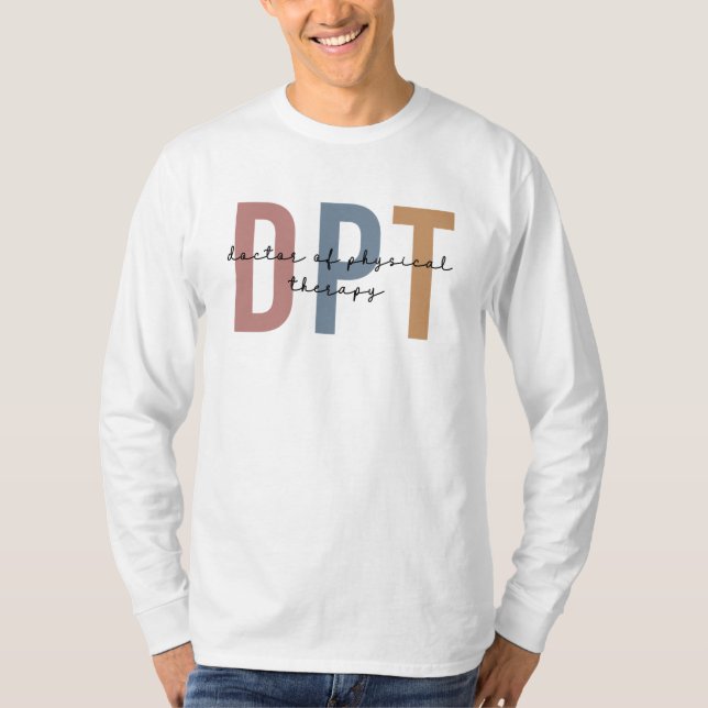 DPT Doctor of Physical Therapy Physical Therapist T-Shirt (Front)