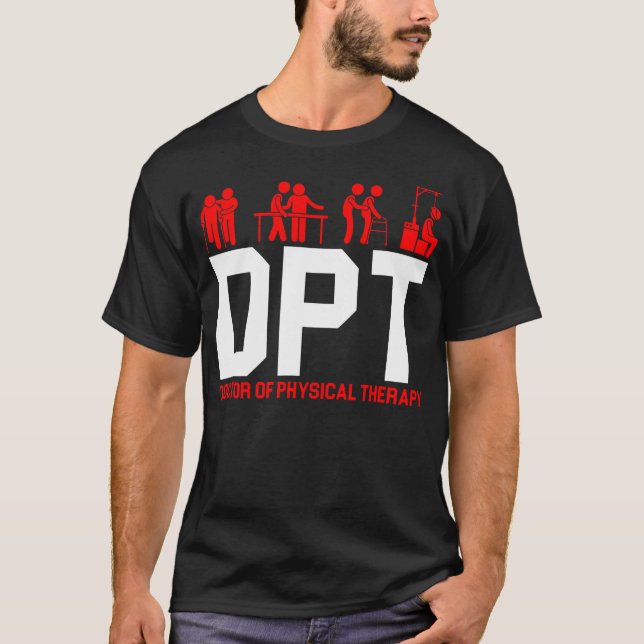 Dpt Doctor Of Physical Therapy Physiotherapy T-Shirt (Front)