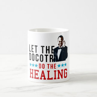 Dr. Ben Carson - Let the doctor do the healing. Coffee Mug