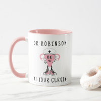 Dr Custom Name At Your Cervix Pesronalised