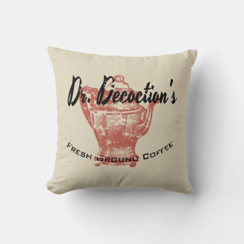 Dr Decoctions Fresh Ground Coffee Throw Pillow