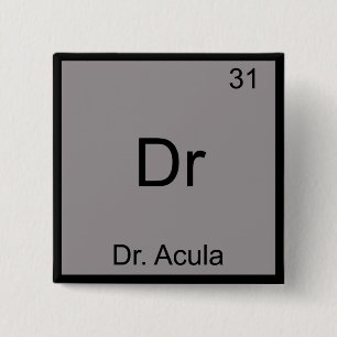 Dr - Doctor Acula Funny Chemistry Element Symbol Pinback Button
