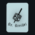 DR. DREIDEL MAGNET<br><div class="desc">Designs & Apparel from LGBTshirts.com Browse 10, 000  Lesbian,  Gay,  Bisexual,  Trans,  Culture,  Humor and Pride Products including T-shirts,  Tanks,  Hoodies,  Stickers,  Buttons,  Mugs,  Posters,  Hats,  Cards and Magnets.  Everything from "GAY" TO "Z" SHOP NOW AT: http://www.LGBTshirts.com FIND US ON: THE WEB: http://www.LGBTshirts.com FACEBOOK: http://www.facebook.com/glbtshirts TWITTER: http://www.twitter.com/glbtshirts</div>