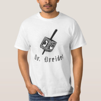 DR. DREIDEL -.png T-Shirt