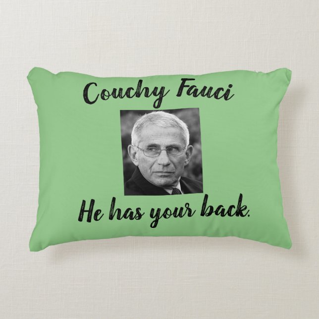 Dr. Fauci, Couchy Fauci, He Has Your Back, green Accent Pillow (Front)