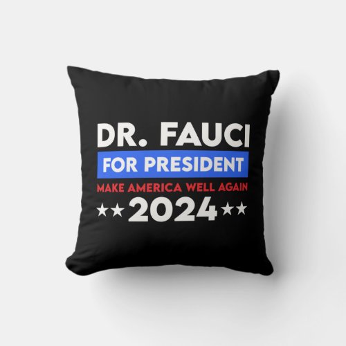 Dr Fauci For President 2024 Throw Pillow