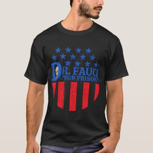 Dr Fauci For Prison Distressed Flag Anti Fauci T_Shirt