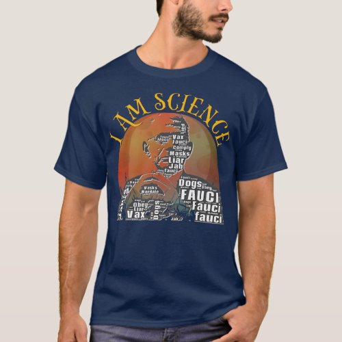 Dr Fauci I Am Science Space Alien anti Mandate Arr T_Shirt