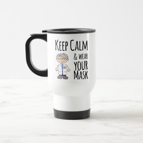 Dr Fauci Keep Calm Wear Your Mask Wash Your Hands Travel Mug