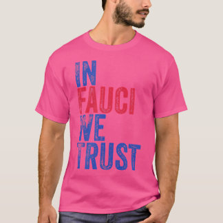 Dr Fauci Shirt In Fauci We Trust Tee Shirt Fauci T