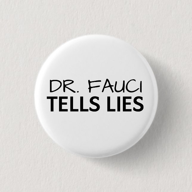 Dr. Fauci tells lies Button (Front)