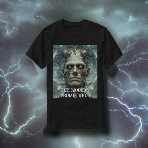 Dr Frankensteins Monster _ Modern Prometheus T_Shirt