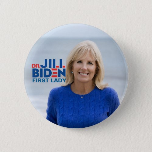 Dr Jill Biden for First Lady Button