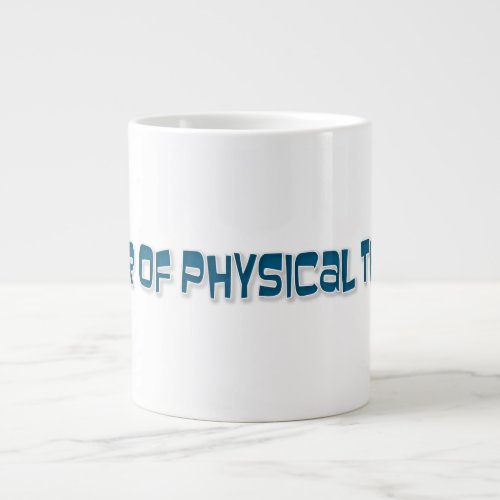 DR of Physical Therapy Giant Coffee Mug