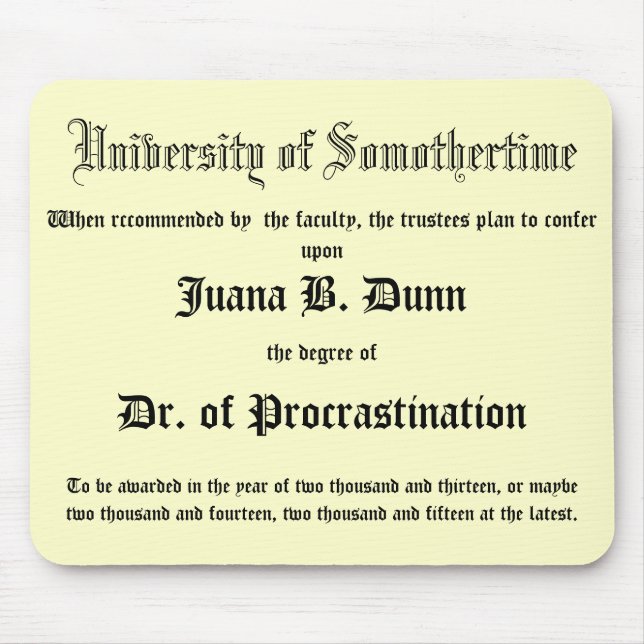 Dr. of Procrastination, joke diploma Mouse Pad (Front)