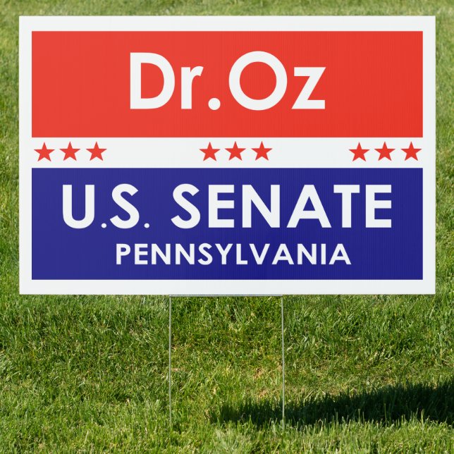 Dr. Oz U.S. Senate Pennsylvania  Sign (Insitu)