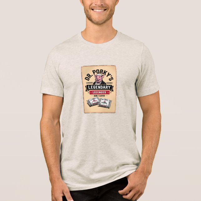 Dr. Porky's Ham-Flavored Lozenges (Fictional) Tri-Blend Shirt (Front)