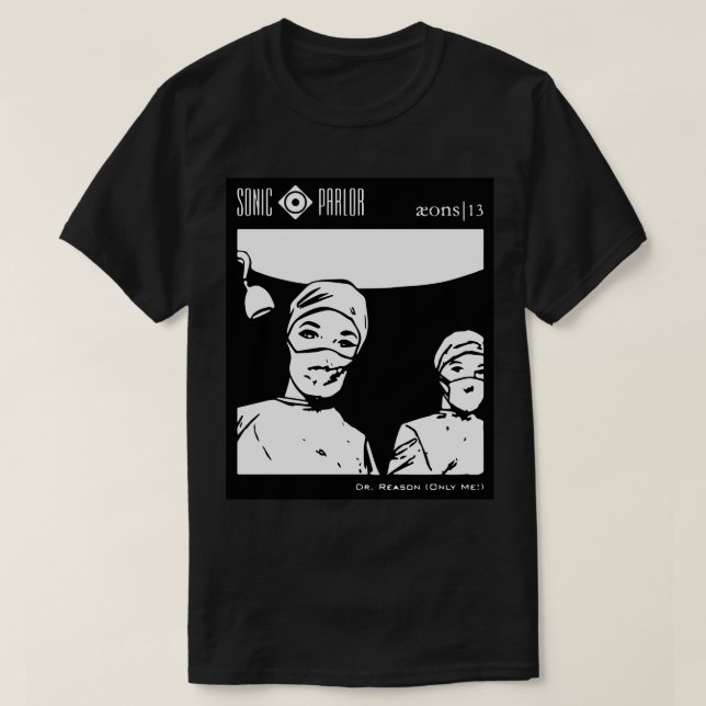 Dr. Reason (Only Me!) T-Shirt (Design Front)