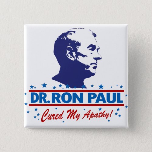 Dr Ron Paul Cured My Apathy Button