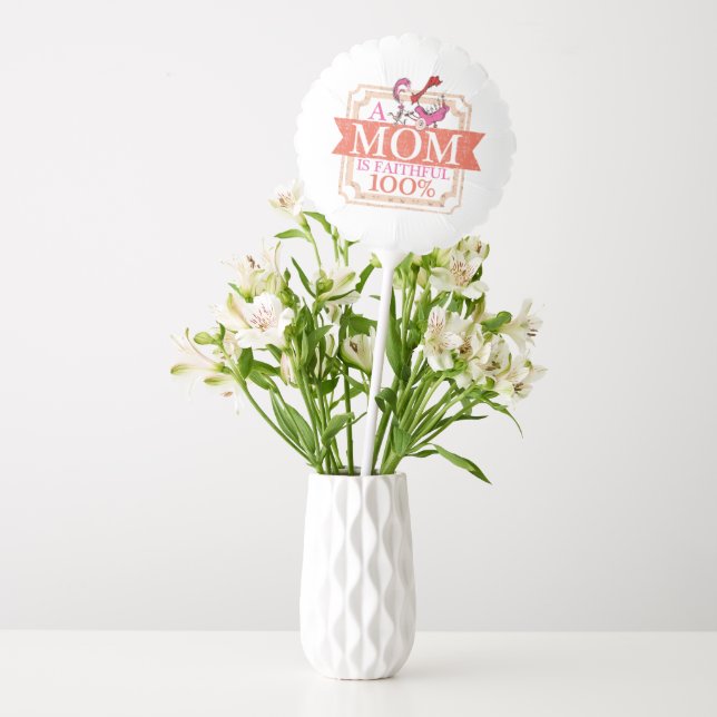 Dr. Seuss | A Mom Is Faithful 100% Balloon (Vase)
