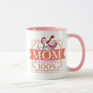 Dr. Seuss A Mom Is Faithful 100% Mug