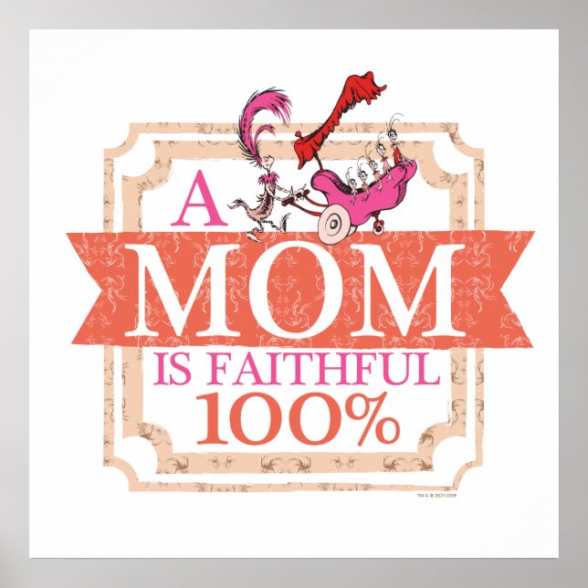Dr. Seuss | A Mom Is Faithful 100% Poster (Front)