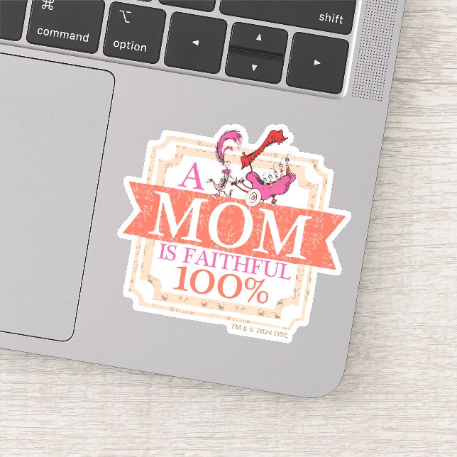 Dr. Seuss | A Mom Is Faithful 100% Sticker (Detail)