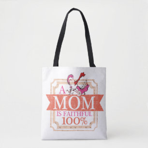 Dr. Seuss A Mom Is Faithful 100% Tote Bag