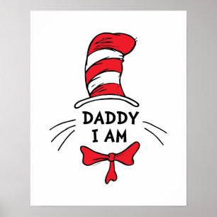 Dr. Seuss   Cat in the Hat - Daddy I am Poster