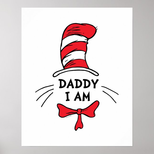 Dr. Seuss | Cat in the Hat - Daddy I am Poster (Front)