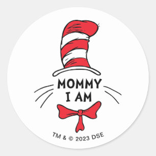 Dr. Seuss Cat in the Hat - Mommy I am Classic Round Sticker