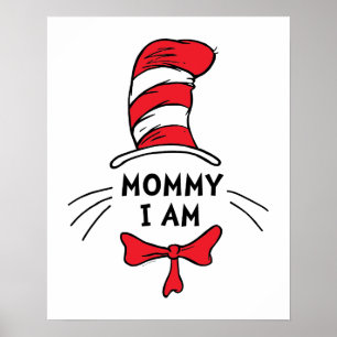 Dr. Seuss Cat in the Hat - Mommy I am Poster