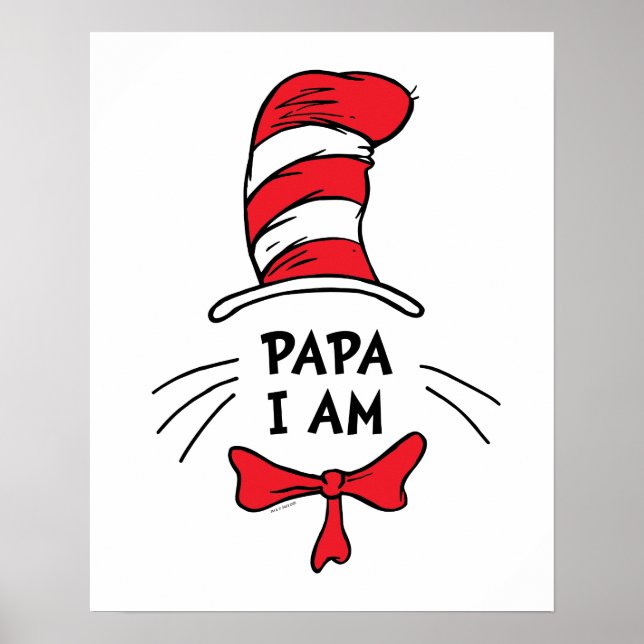 Dr. Seuss | Cat in the Hat - Papa I am Poster (Front)
