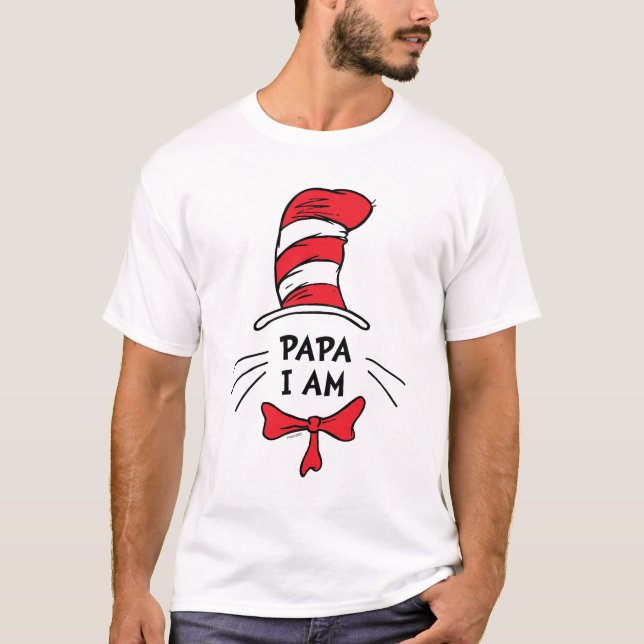 Dr. Seuss | Cat in the Hat - Papa I am T-Shirt (Front)