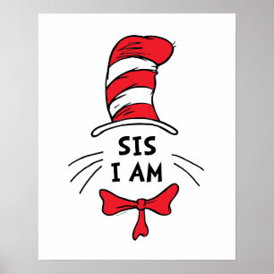 Dr. Seuss Cat in the Hat - Sis I am Poster