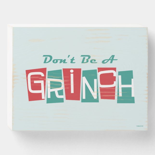 Dr. Seuss | Don't be a Grinch Wooden Box Sign (Front Horizontal)
