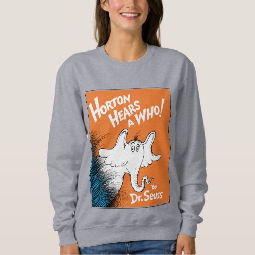 Dr Seuss  Horton Hears A Who the Book Sweatshirt