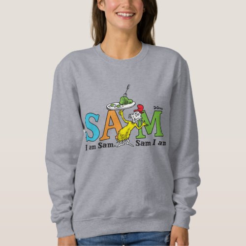 Dr Seuss  I Am Sam Sam I Am Sweatshirt
