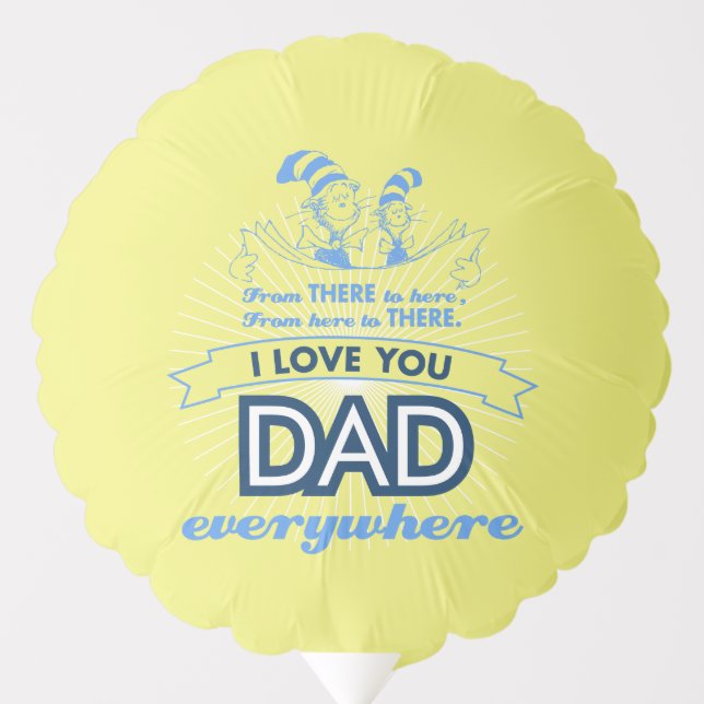 Dr. Seuss | I Love You Dad Everywhere Balloon (Front)