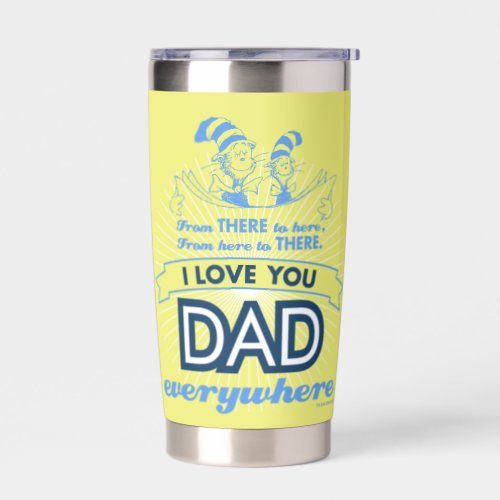 Dr Seuss  I Love You Dad Everywhere Insulated Tumbler