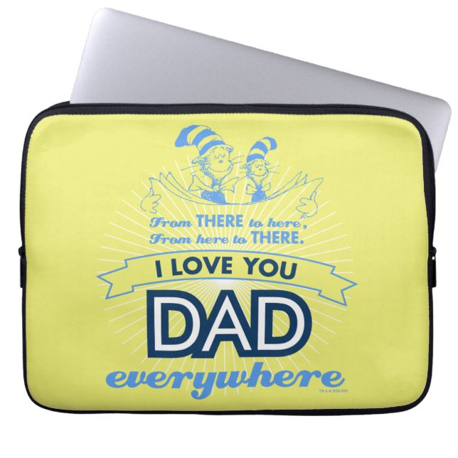 Dr. Seuss | I Love You Dad Everywhere Laptop Sleeve (Front)