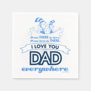 Dr. Seuss I Love You Dad Everywhere Napkins