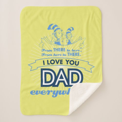 Dr Seuss  I Love You Dad Everywhere Sherpa Blanket