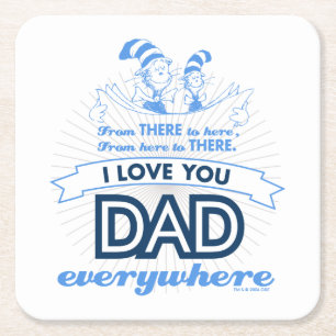 Dr. Seuss I Love You Dad Everywhere Square Paper Coaster